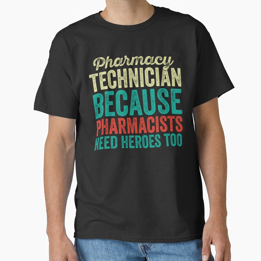 Pharmacy Technician Because Pharmacists Need Heroes Too: Funny Pharmacy Technician Gift - Pharmacy Tech by Adexyl
