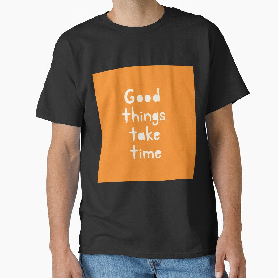 Good Things Take Time Motivational Quote by Owcomm