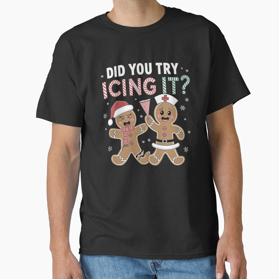 Funny Christmas Nurse Did You Try Icing It? Gingerbread Man-For Men & Woman by love3617