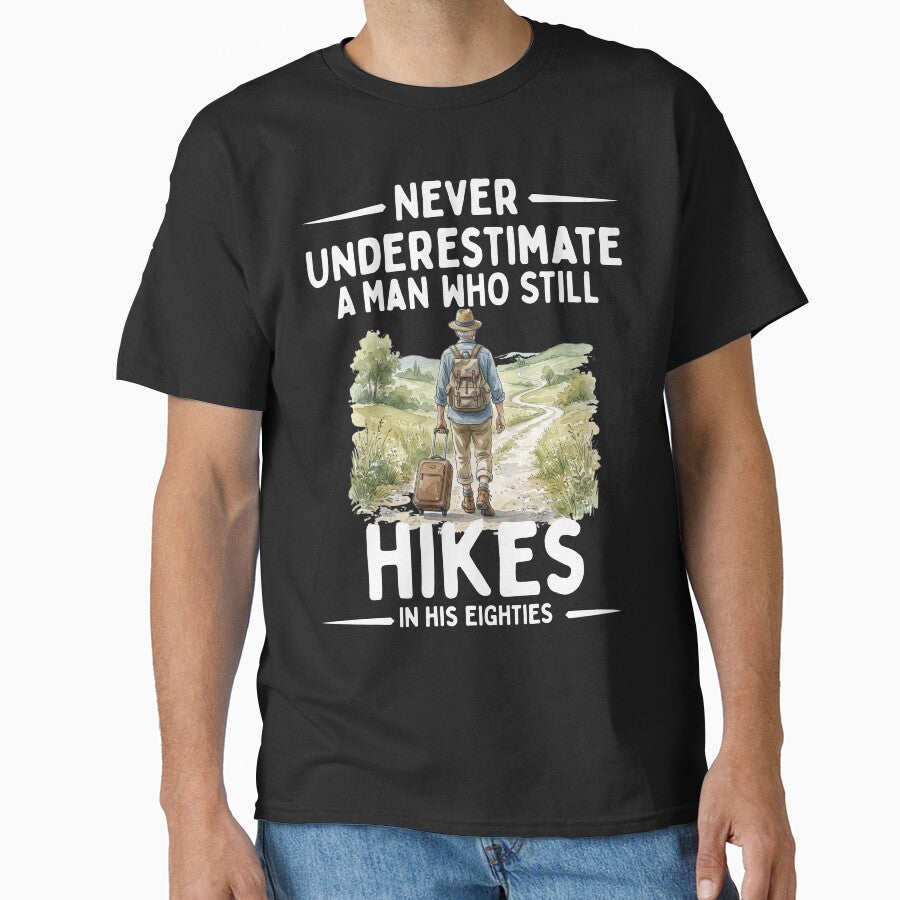 Never Underestimate A Man Who Still Hikes In His Eighties by LounisArt