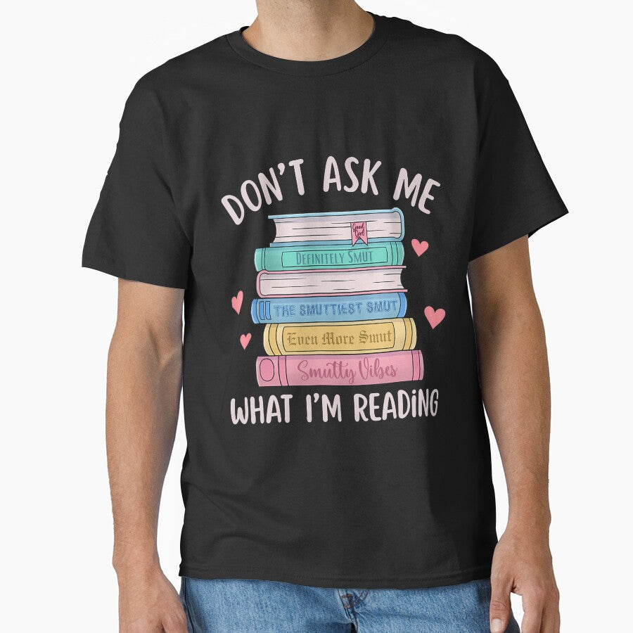 Don’t Ask Me What I’m Reading – Smut Reader by cbieecxdeue16
