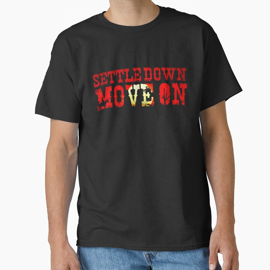 Settle Down Move On - Western Cowboy Motivational Quote by XIOMOS