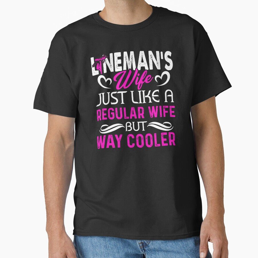 Lineman's Wife Just Like A Regular Wife But Cooler by UnknownArtistt