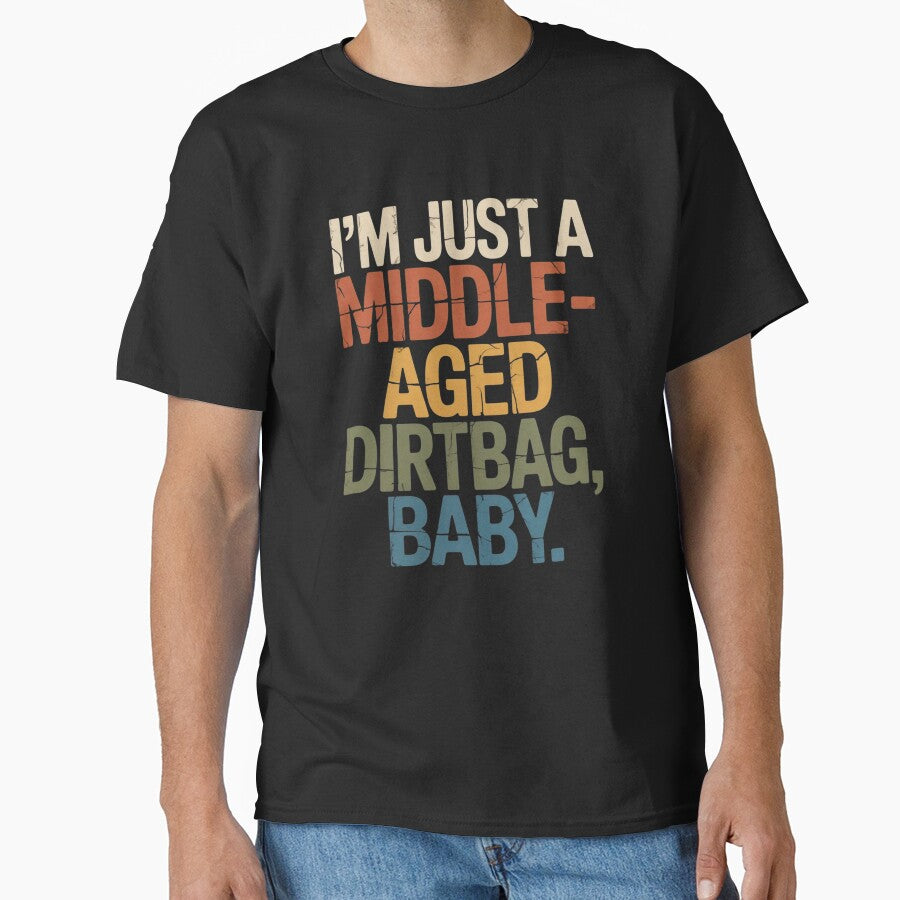 I'm Just A Middle-Aged Dirtbag, Baby Funny Humor by ZACK ART