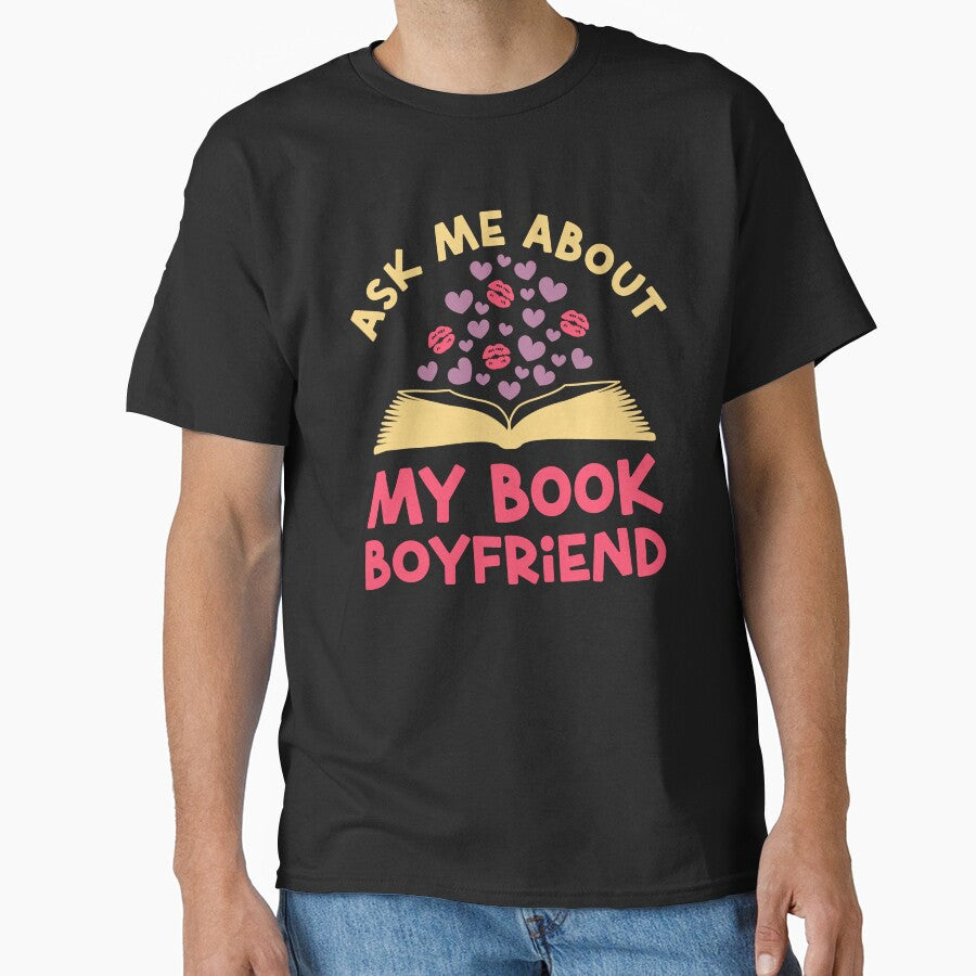 Ask me about my book boyfriend Funny Romance Book Lover Quote by JokeGysen