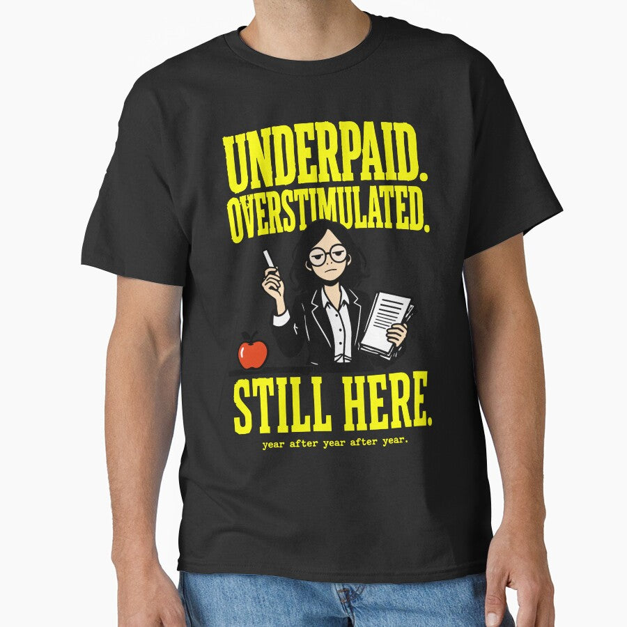 Underpaid Overstimulated Still Here — Teacher Dark Humor Bold Zine by Mdozet