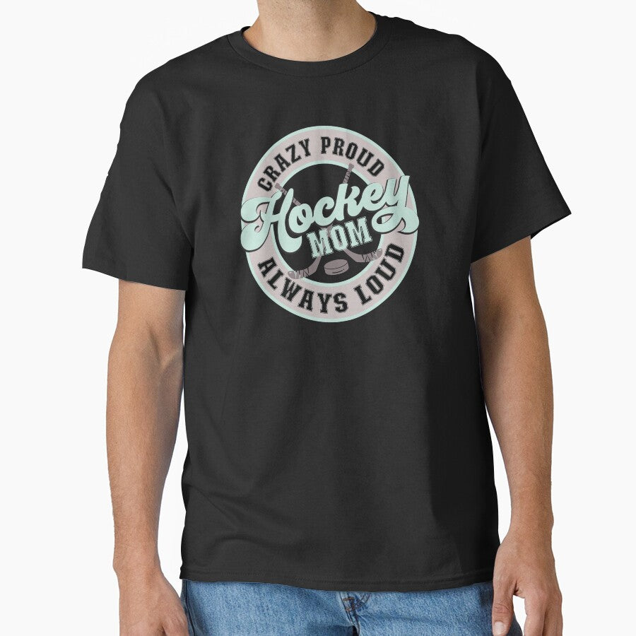 Crazy Proud Always Loud Hockey Mom Christmas Gift For Moms by TaraGbear