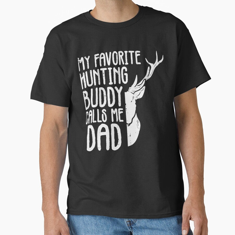 Favorite Hunting Buddy Calls Me Dad Deer Dad Men Fathers Day by ScottSlade