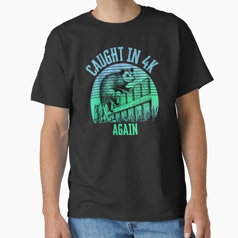 Caught In 4K Again Shirt Funny Opossum Chaos Design by Wild Pixel Studio