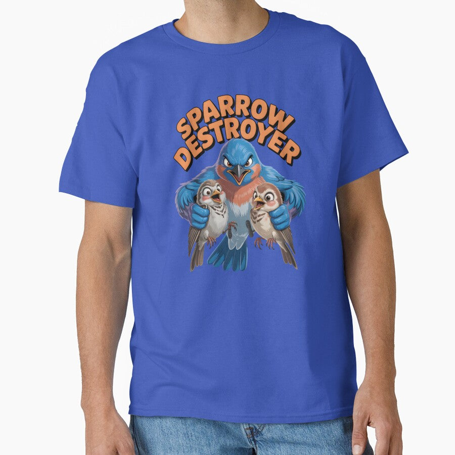 Funny Eastern Bluebird Sparrow Destroyer Tee by gotops12