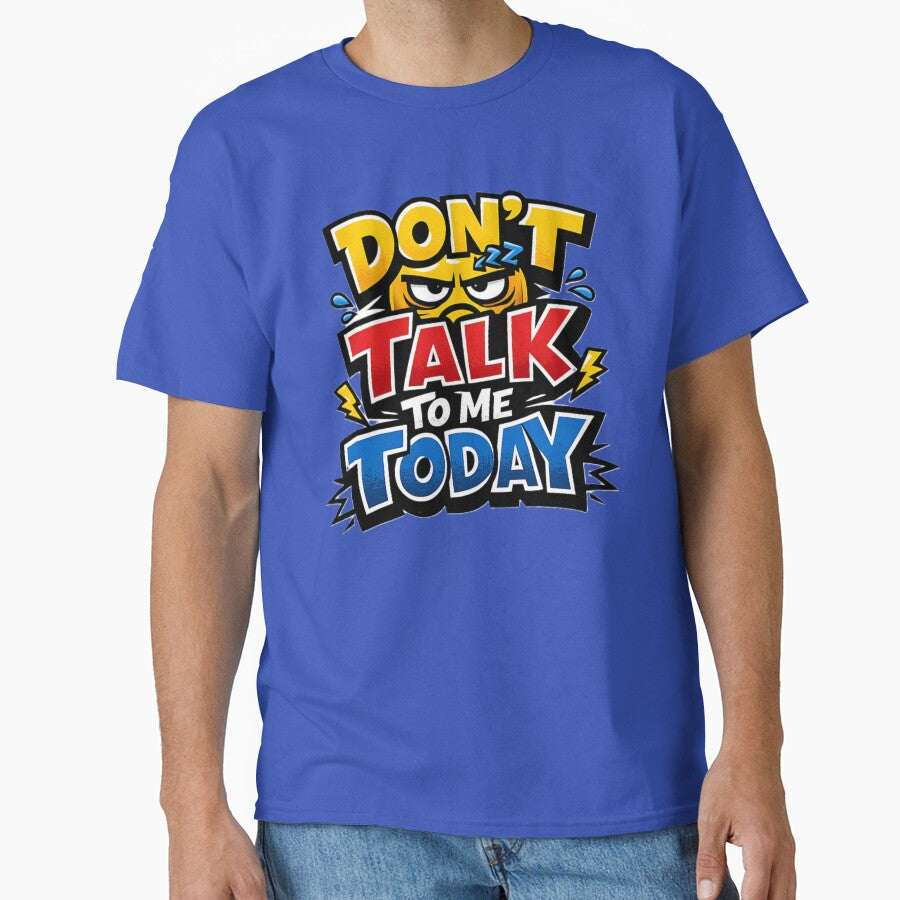 Don't Talk To Me Today Funny Introvert Humor Shirt by EventDrop