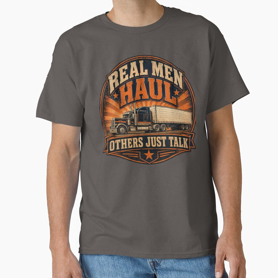 Real Men Haul Others Just Talk - Trucker Gift by Haque Designs
