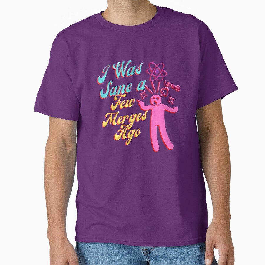 I Was Sane a Few Merges Ago – Funny Programmer Coding Sarcastic Design by Lunaria Arts