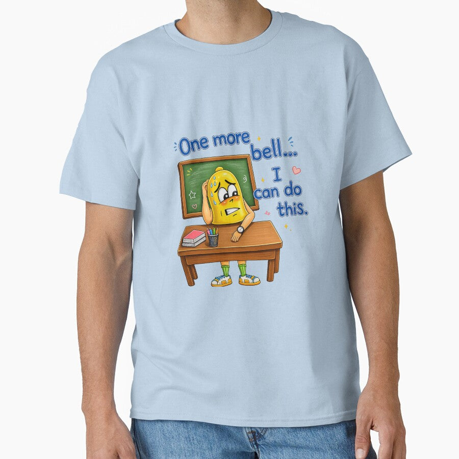 One More Bell... I Can Do This! – Funny & Inspiring Teacher Quote by Classroom Crew Studio