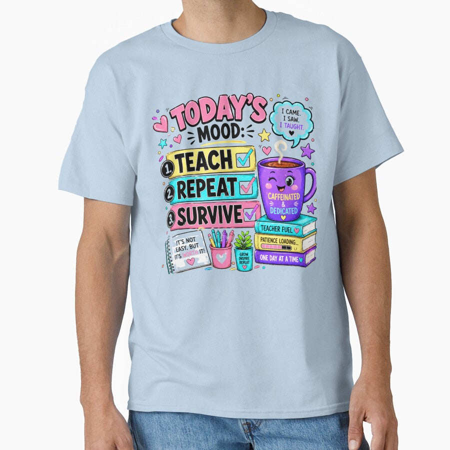 Today’s Mood Teach Repeat Survive – Funny Teacher Shirt by RJsTees