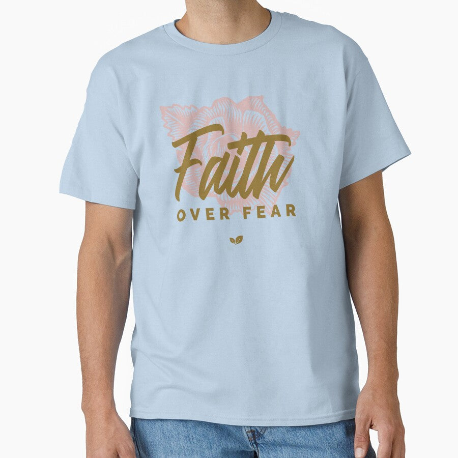 Faith Over Fear by LugosTees