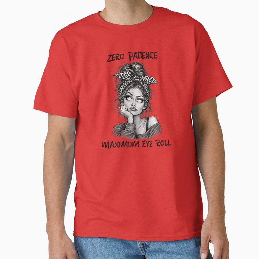 Zero Patience Maximum Eye Roll by Just Maria Tees
