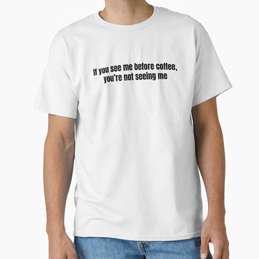 If you see me before coffee, you’re not seeing me by Hilv.Studio