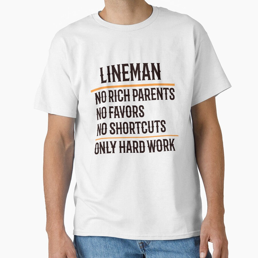 Lineman No Rich Parents No Favors No Shortcuts Only Hard Work by TeesYouWant