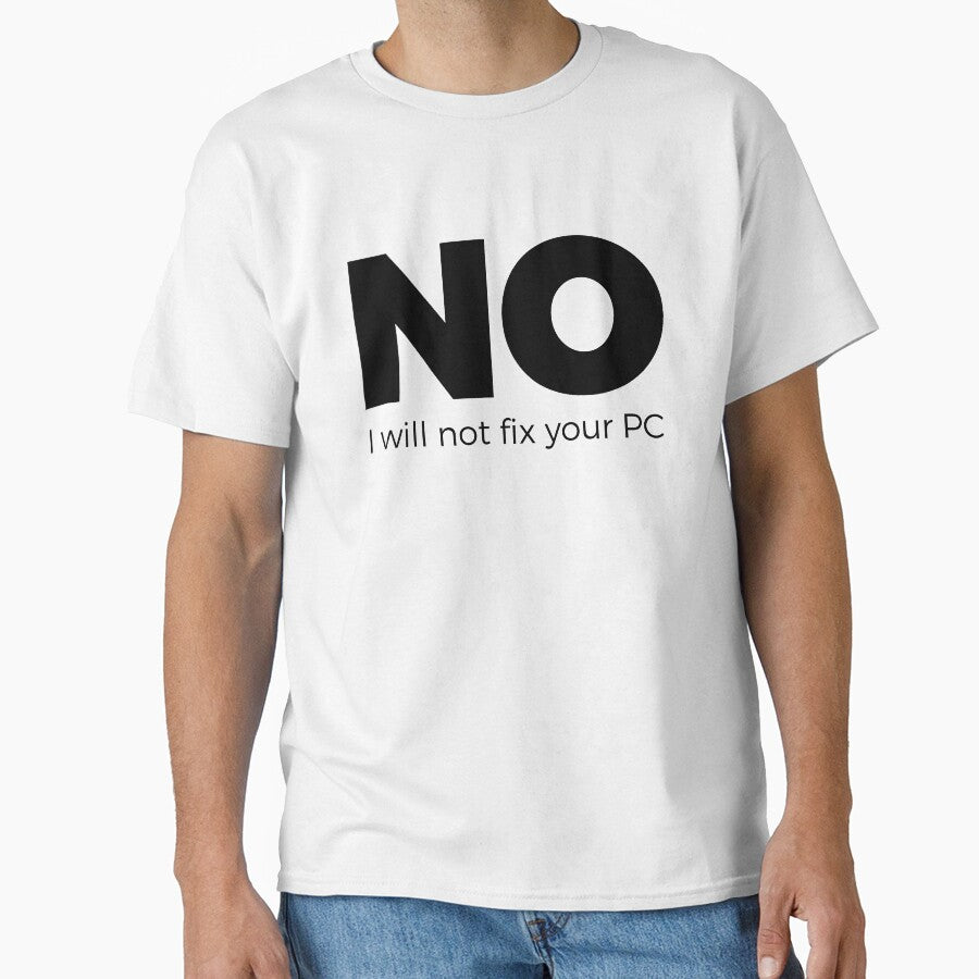 No, I will not fix your PC - Funny Programming Jokes - Light Color by Programming Jokes