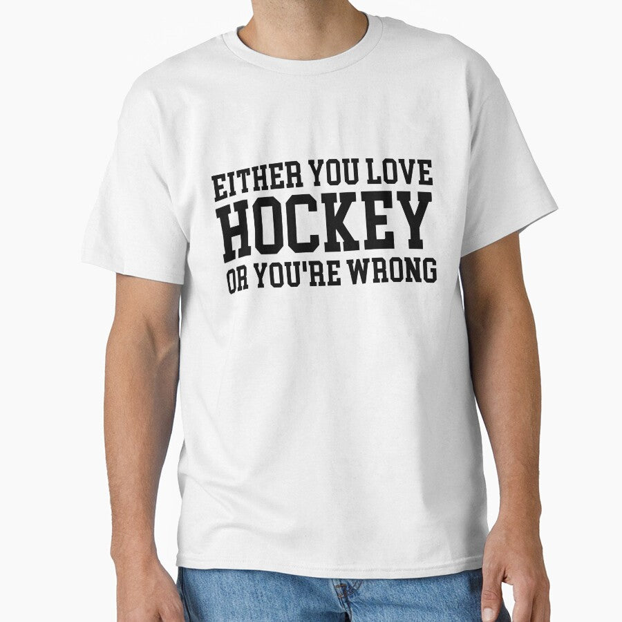 Either You Love Hockey Or You're Wrong by FloraliteCo