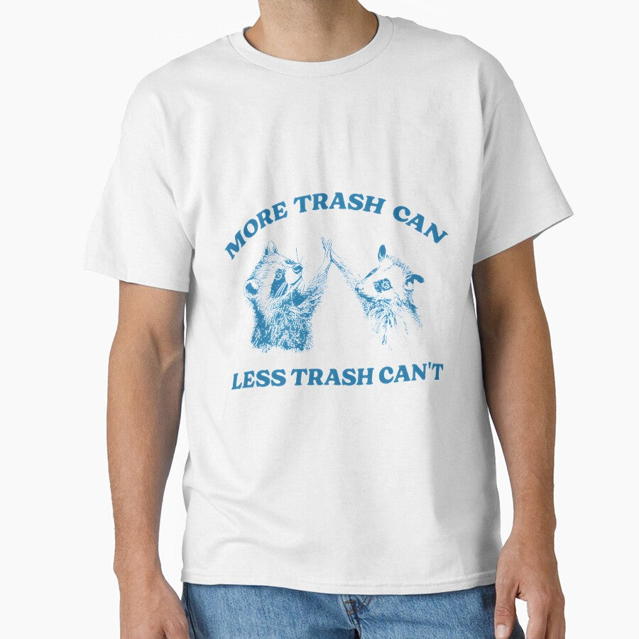 More Trash Can Less Trash Cant Raccoon Opossum Meme Vintage T-Shirt | Perfect Gift For You And Friends by depari22