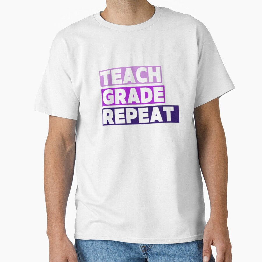 Teach Grade Repeat - Funny Teacher Life Quote by Haevora