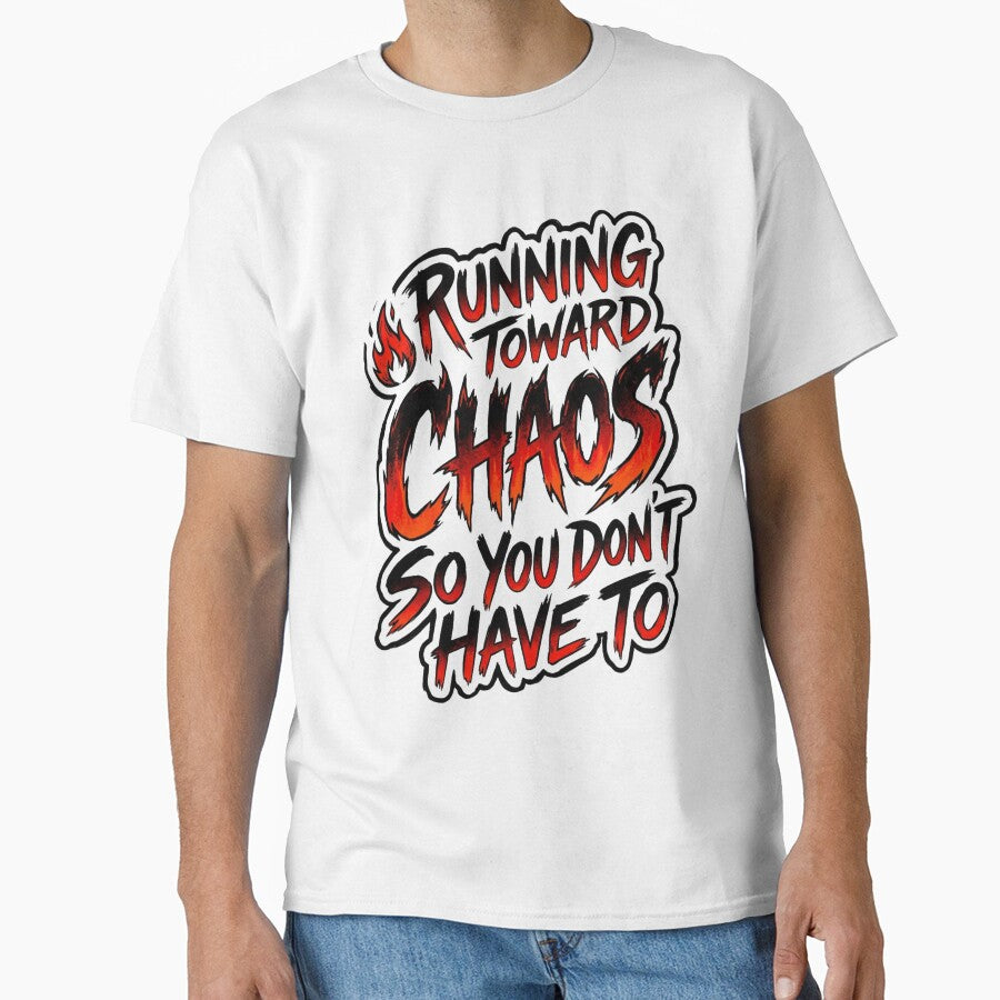 Running Toward Chaos So You Don't Have To Funny Quote by StickVerse by Owais
