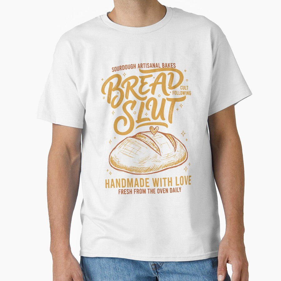 Sourdough Bread Slut Handmade With Love Baking by LuminOrb