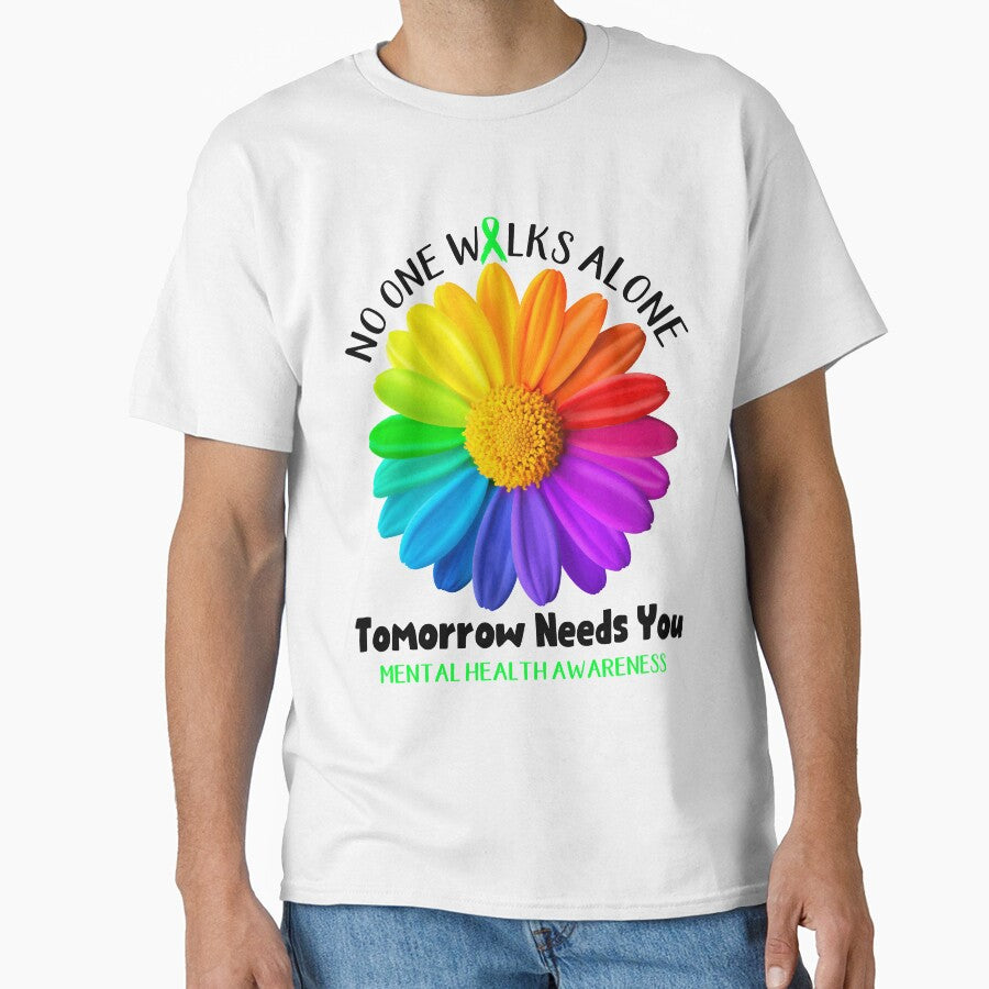 Mental Health Awareness No One Walks Alone Tomorrow Needs You by fannieuxp59