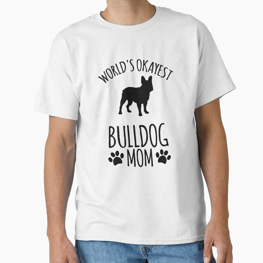 Worlds Okayest Bulldog Mom - Dog Mom by kindxinn