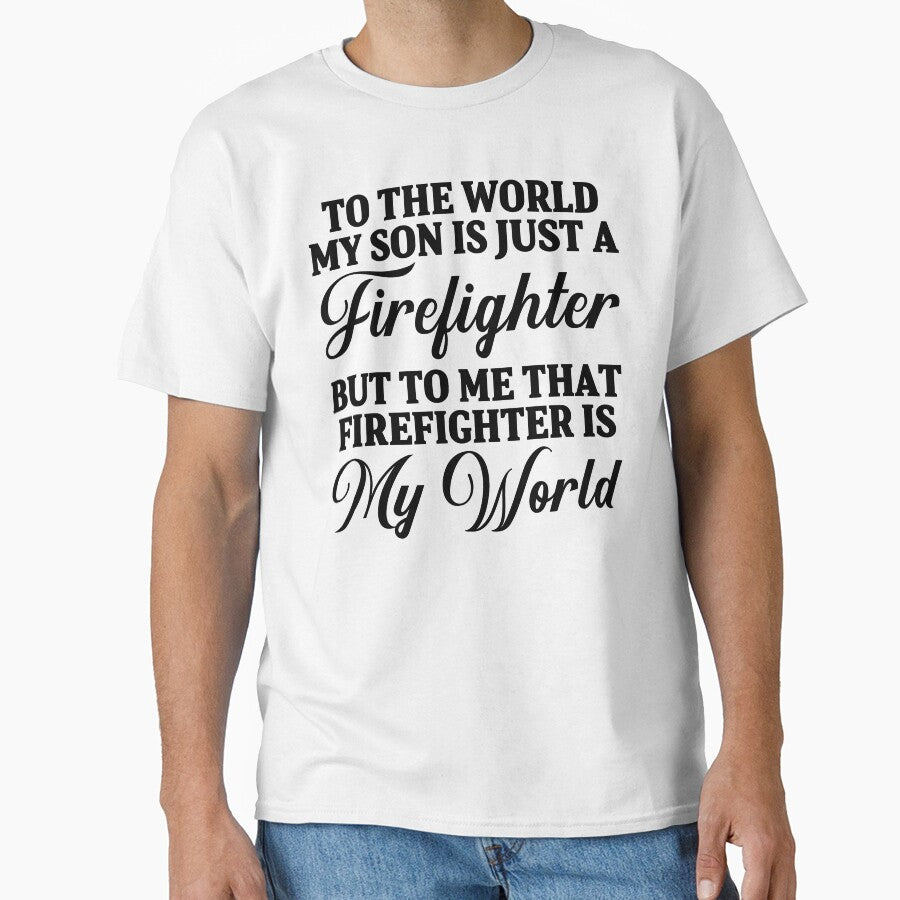 To  the world my son is just a firefighter but  to me that firefighter us my world. by allarddavid