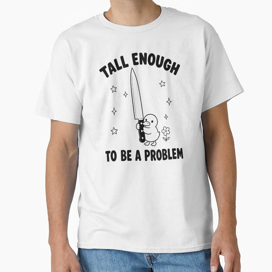 Tall Enough to Be A Problem Funny Duck Humor by haloochichi