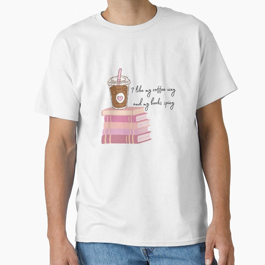 I like my coffee icey and my books spicy - bookish humour by girlyswantbooks