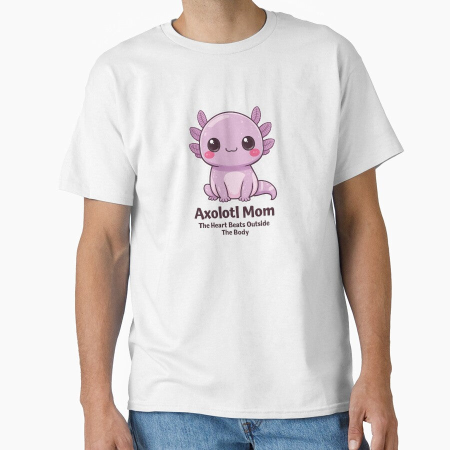 Axolotl Mom The Heart Beats Outside The Body Gift by Arties4Bread⭐⭐⭐⭐⭐