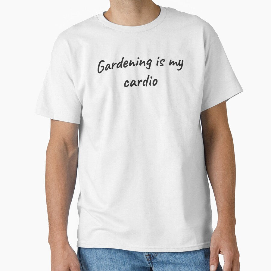 Gardening is my cardio by LemonlyTees