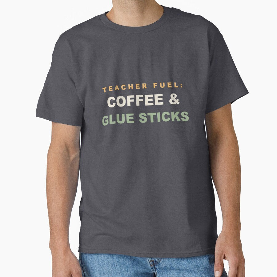 Teacher Fuel Coffee and Glue Sticks - Funny Teacher by RetroThreadWorks