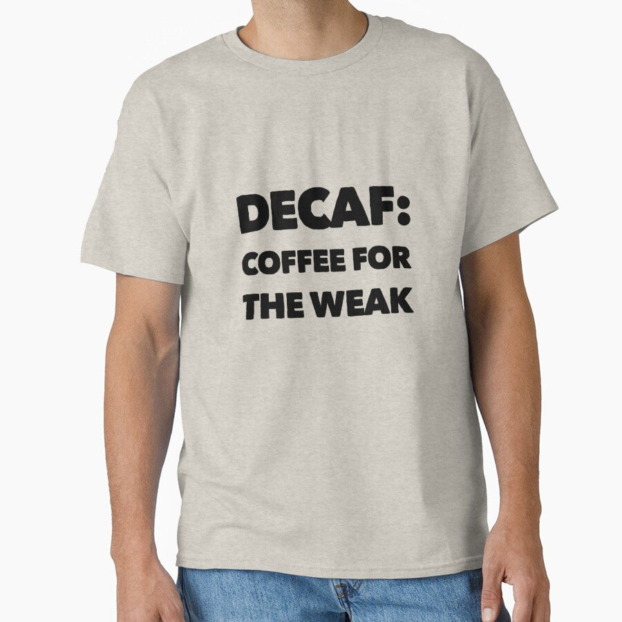 Decaf: Coffee For The Weak by Branch34Designs