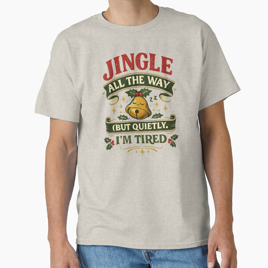 Jingle All the Way (But Quietly, I’m Tired) - Funny Christmas Retro Design by Work Life Tees