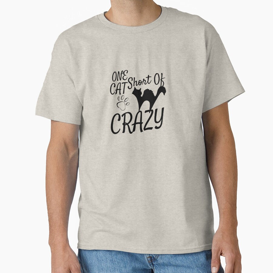 One Cat Short Of Crazy Classic T-shirt by Ryn2020