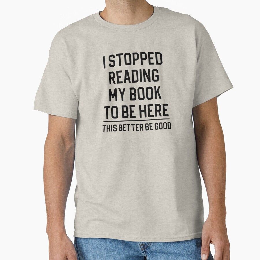 Funny Book Lover Gift I Stopped Reading My Book To Be Here by kmcollectible