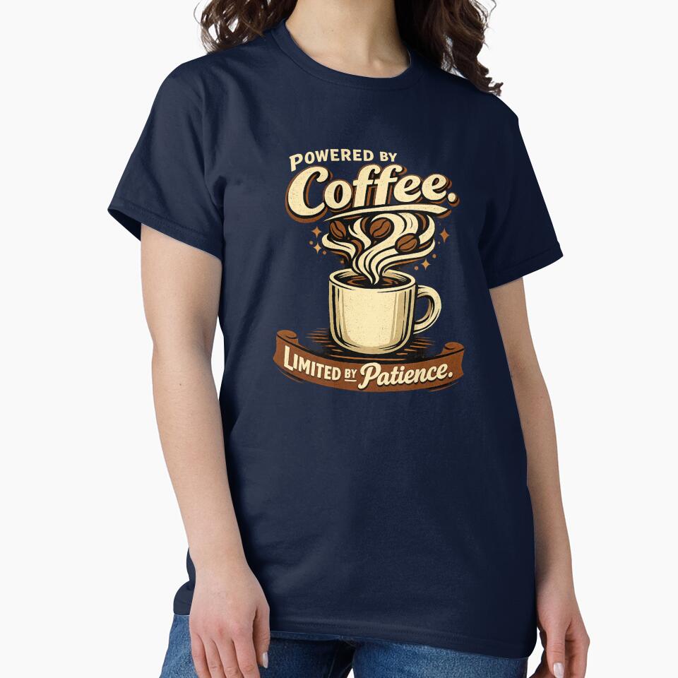 Powered by Coffee, Limited by Patience | Vintage Coffee Lover T-Shirt by D.Shop