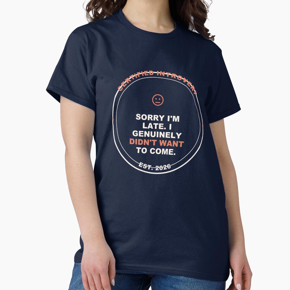 Sorry Im Late - funny Introvert gift by Harlo.co