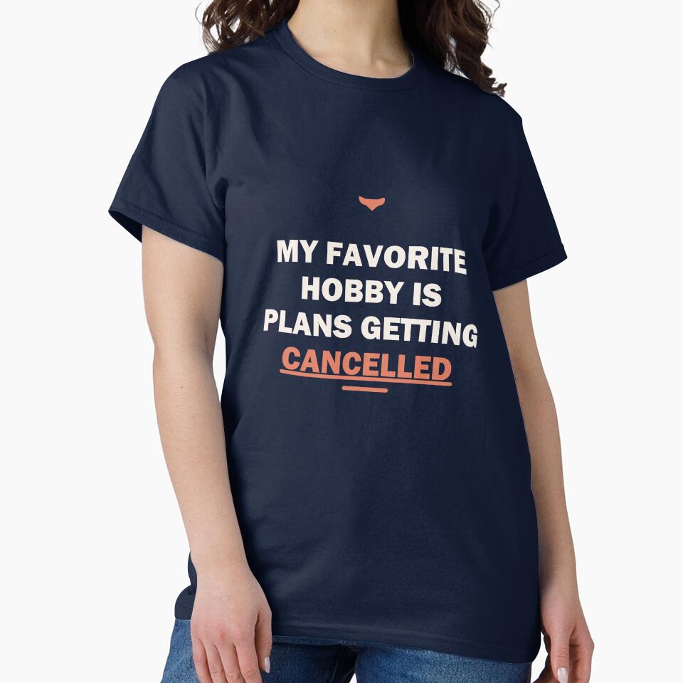 My favorite hobby is plans getting cancelled by Harlo.co