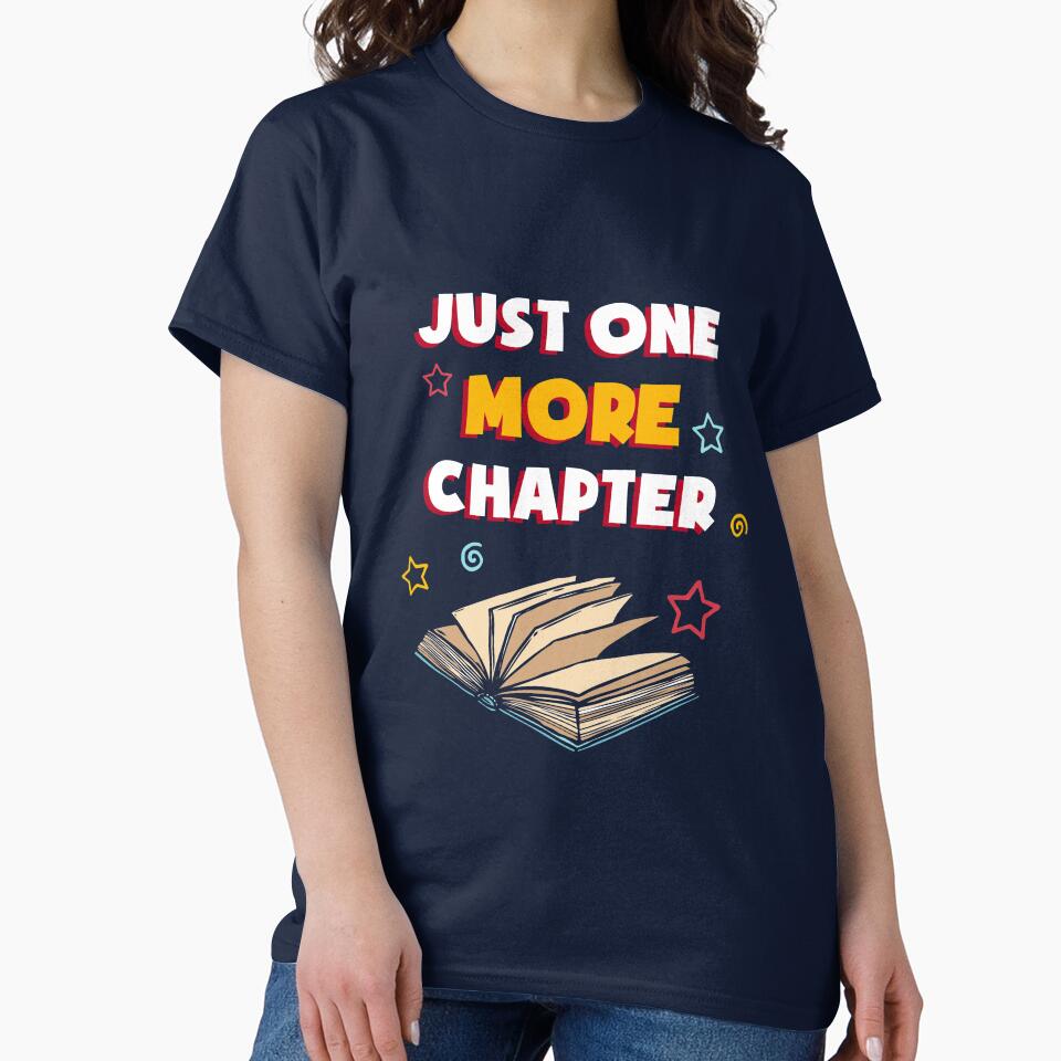 Just One More Chapter T-Shirt by 5ftshirt