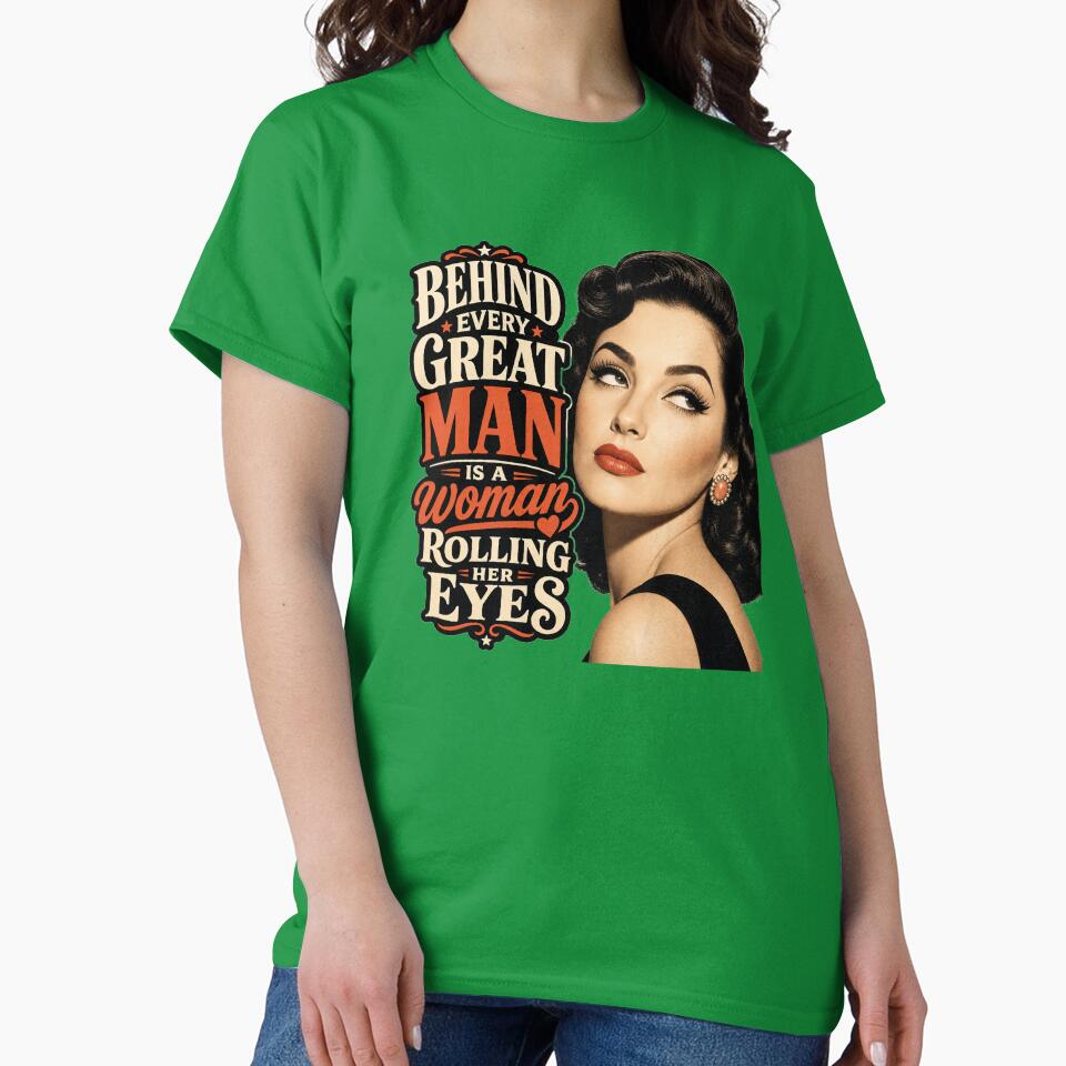 Behind Every Great Man ... by BestCoolStuff