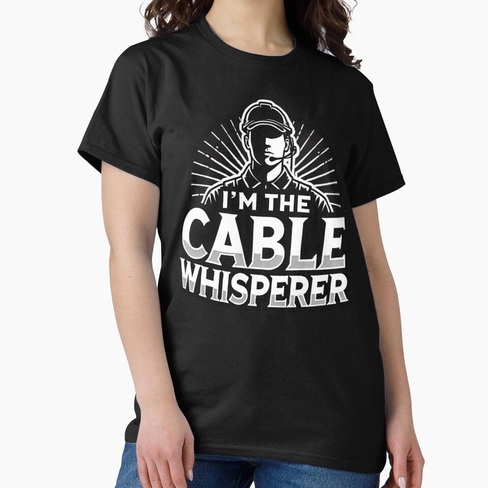 I'm the Cable Whisperer – Telecommunications Worker Tee by BlankCanvasHaHa