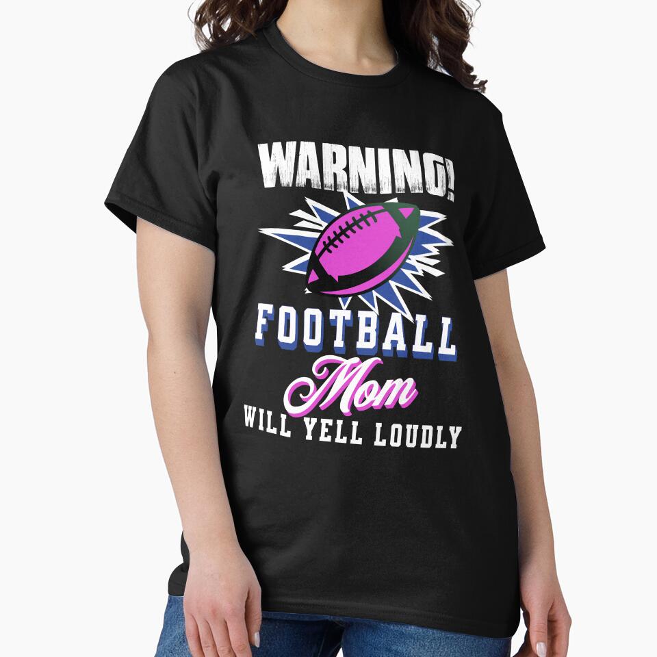 Funny Football Mom Will Yell Loudly by Betsytiptoe