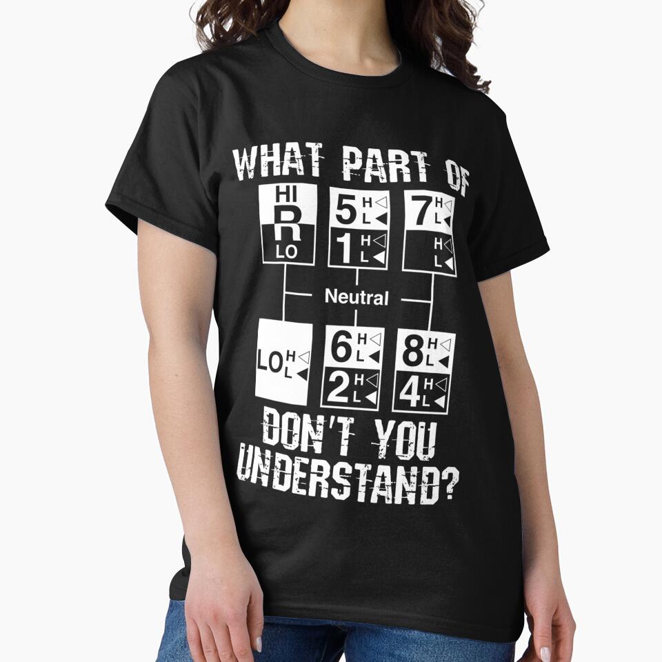 Truck Driver Gift 18 Speed What Don't You Understand by perimitoous