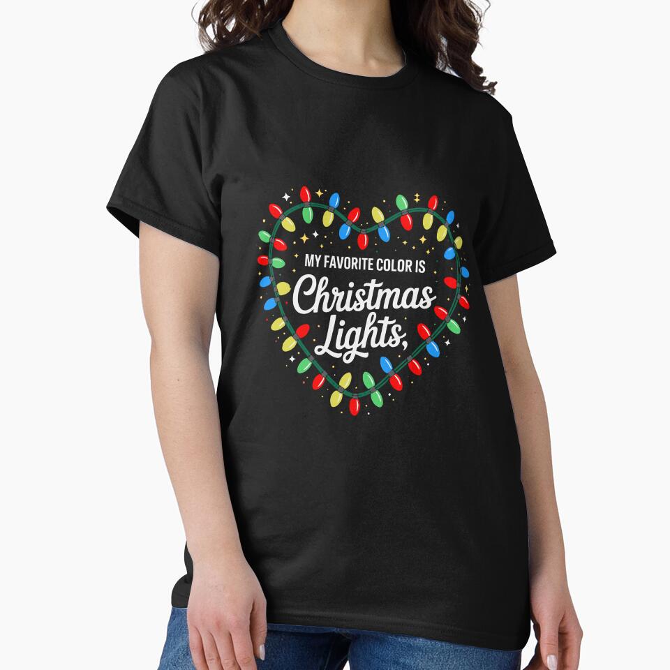 My Favorite Color Is Christmas Lights Xmas Happy Holidays by clothesy7